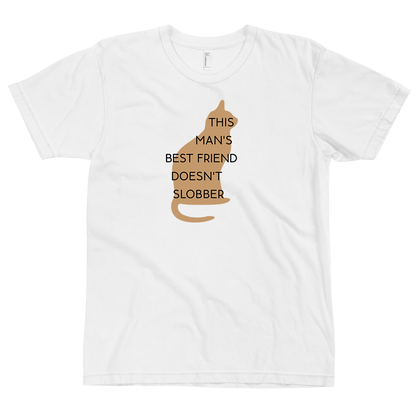 This Man's Best Friend Doesn't Slobber T-Shirt