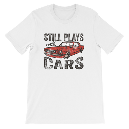 Still Plays with Cars Short-Sleeve Unisex T-Shirt