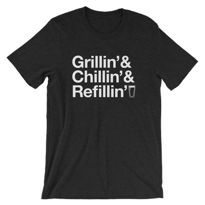 Grillin' Chillin' Refillin' Tee