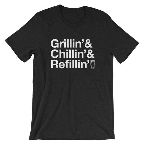 Grillin' Chillin' Refillin' Tee