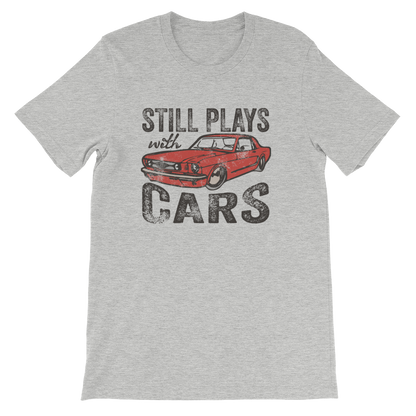 Still Plays with Cars Short-Sleeve Unisex T-Shirt